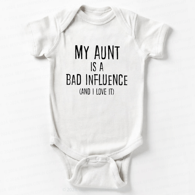 My Aunt Is A Bad Influence Bodysuit For Baby 7