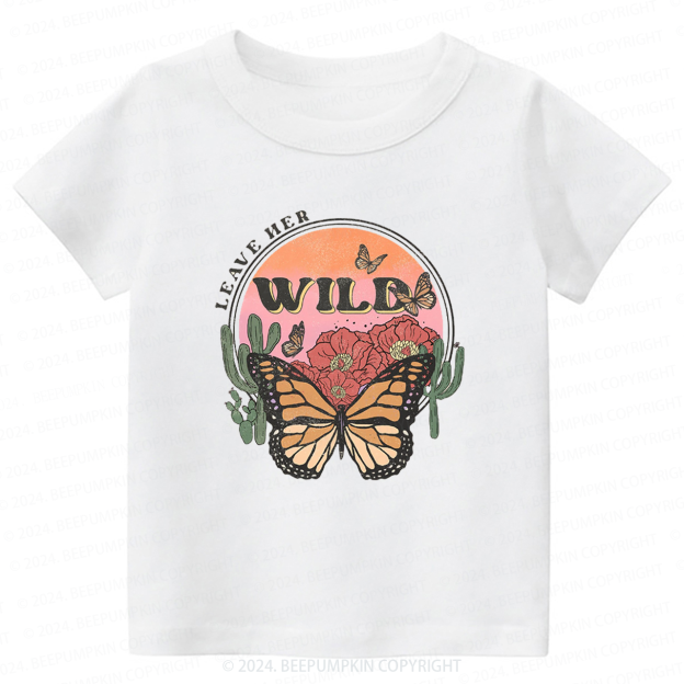 Leave Her Wild Toddler&Kids Tees 