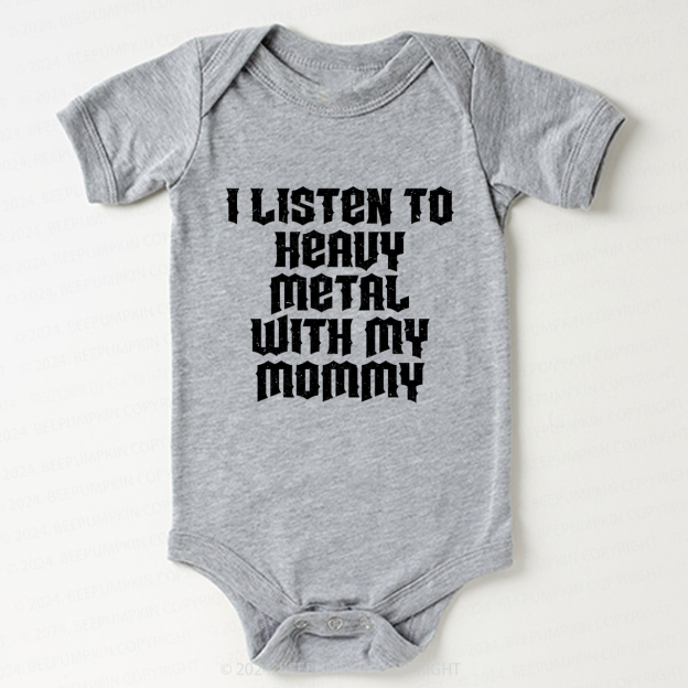 I Listen To Heavy Metal With My Mommy Bodysuit For Baby 7