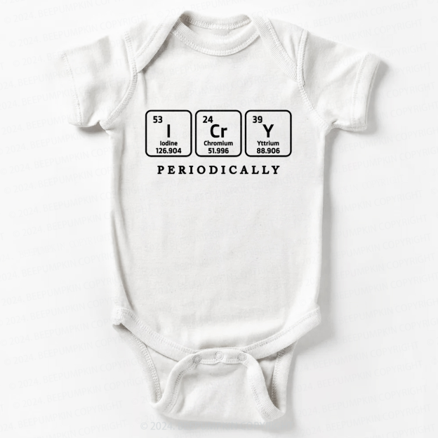 I Cry Periodically Bodysuit For Baby 7