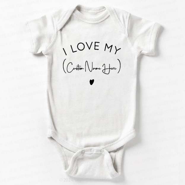 I Love My xxx Bodysuit For Baby 