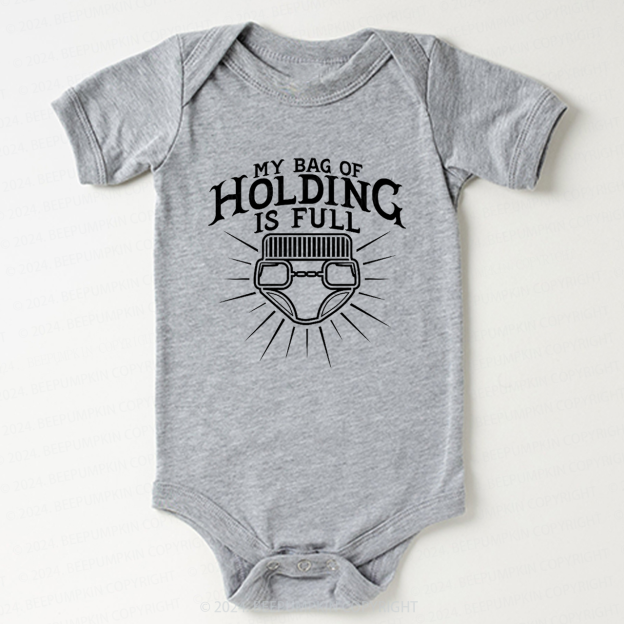 My Bag Of Holding Is Full Bodysuit For Baby 7