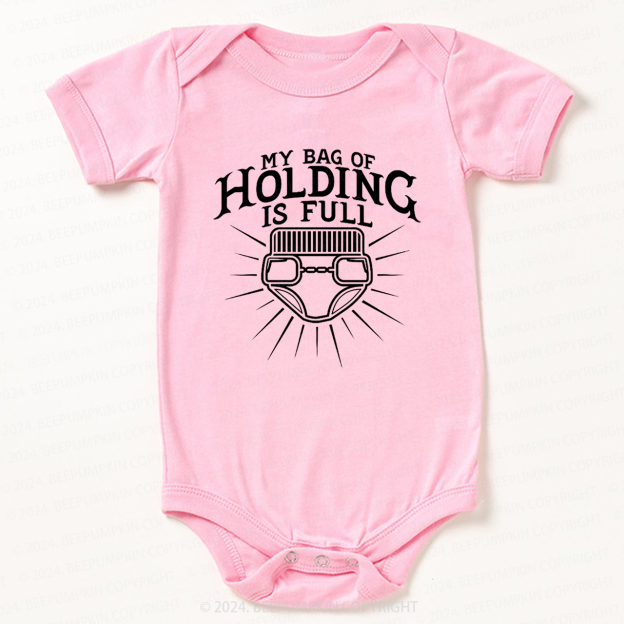 My Bag Of Holding Is Full Bodysuit For Baby 7