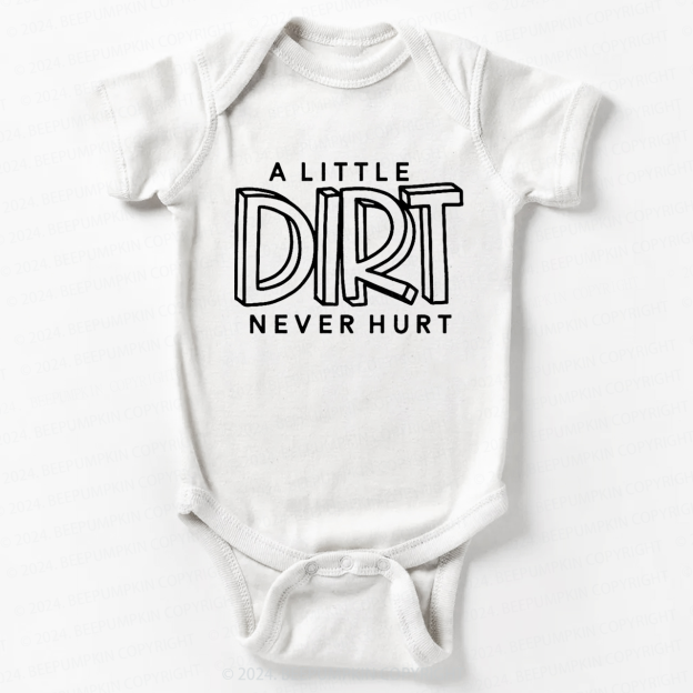 A Little Dirt Never Hurt Bodysuit For Baby 7