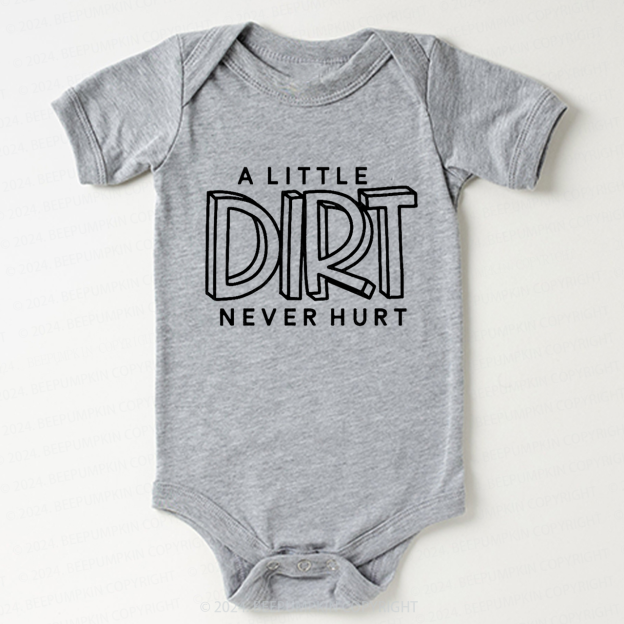 A Little Dirt Never Hurt Bodysuit For Baby 7