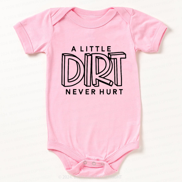 A Little Dirt Never Hurt Bodysuit For Baby 7
