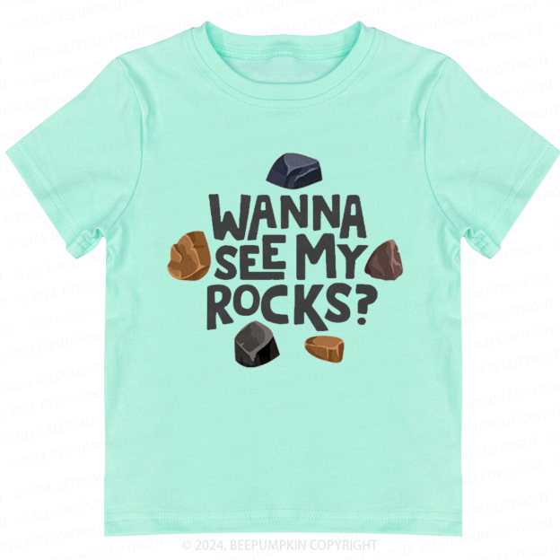 Wanna See My Rocks Toddler&Kids Tees 8