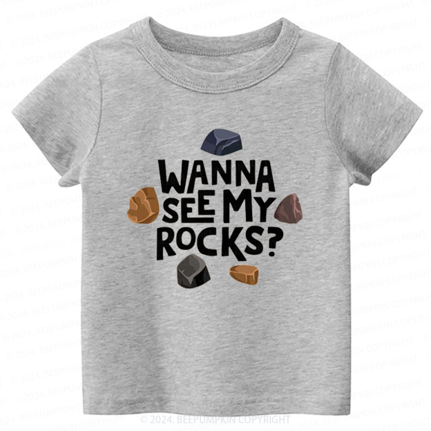 Wanna See My Rocks Toddler&Kids Tees 8