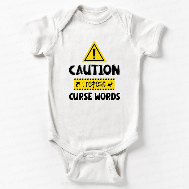 Caution I Repeat Curse Words Bodysuit For Baby 7