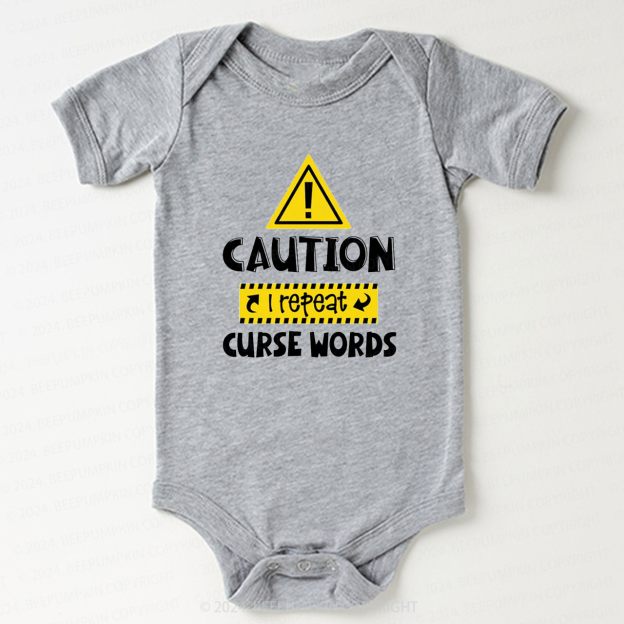 Caution I Repeat Curse Words Bodysuit For Baby 7