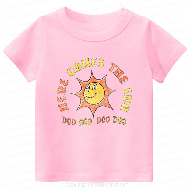 Here Comes The Sun Toddler&Kids Tees 8