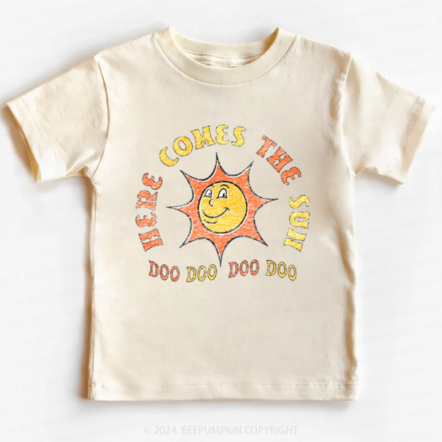 Here Comes The Sun Toddler&Kids Tees 8