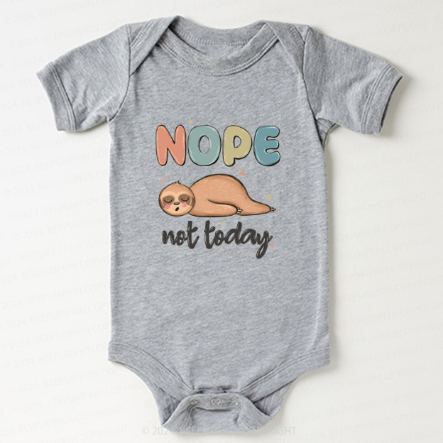 Nope Not Today Bodysuit For Baby 7