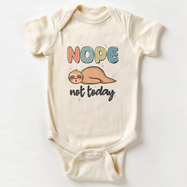 Nope Not Today Bodysuit For Baby 7