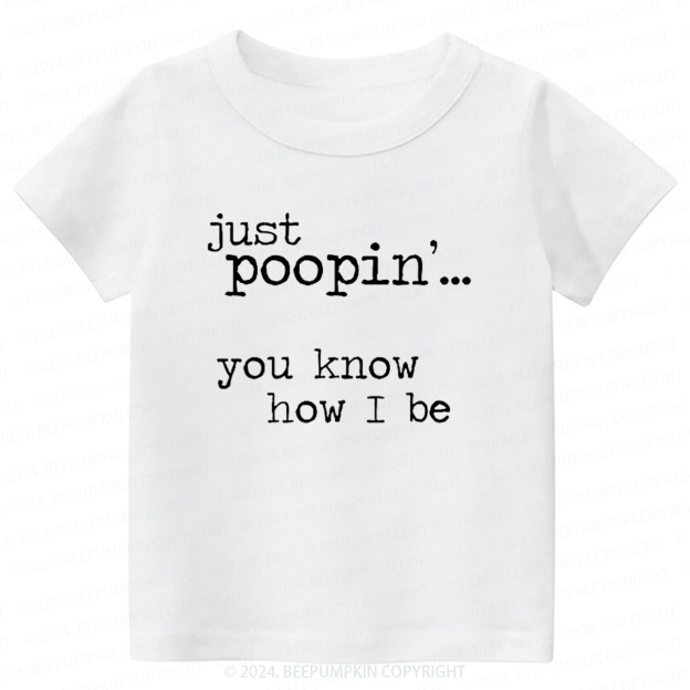 Just Poopin' Toddler&Kids Tees 7