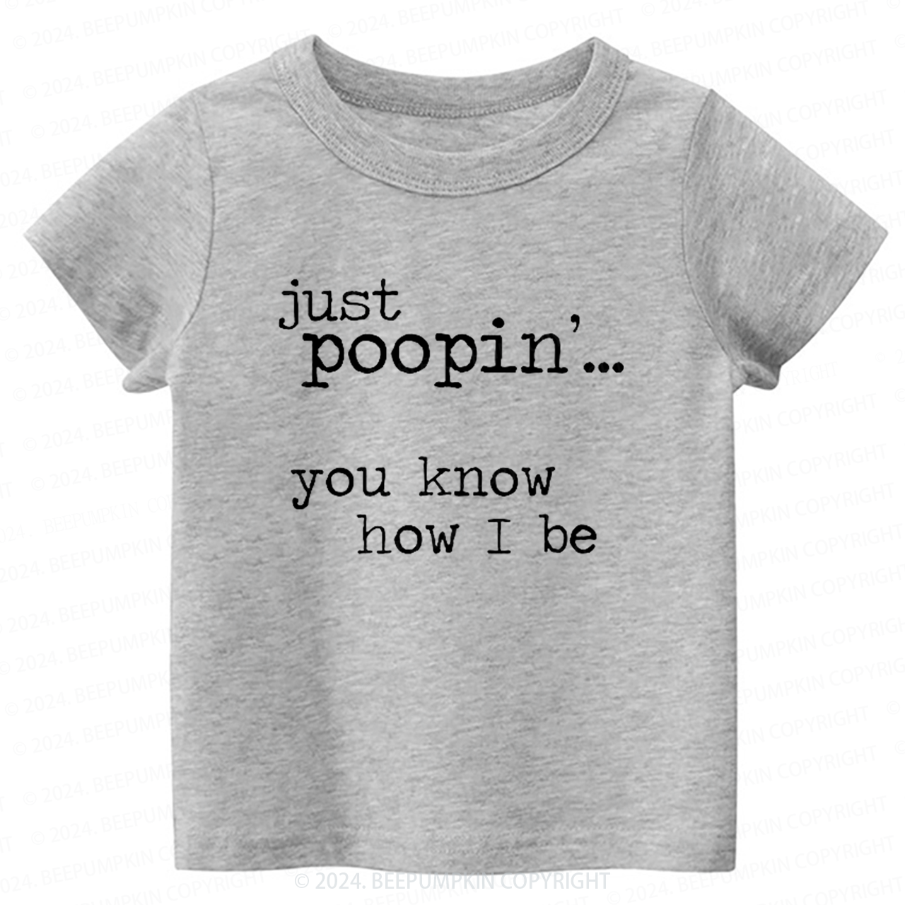Just Poopin' Toddler&Kids Tees 7