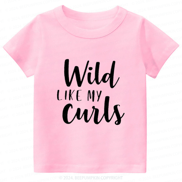 Wild Like My Curls Toddler&Kids Tees 7