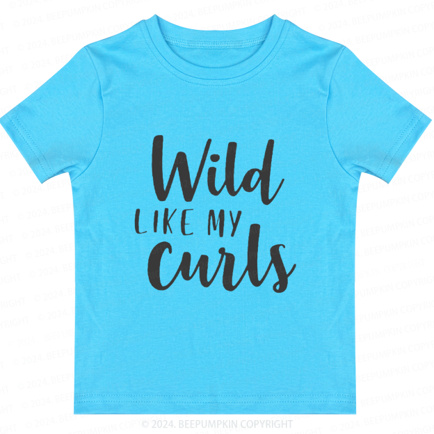 Wild Like My Curls Toddler&Kids Tees 7