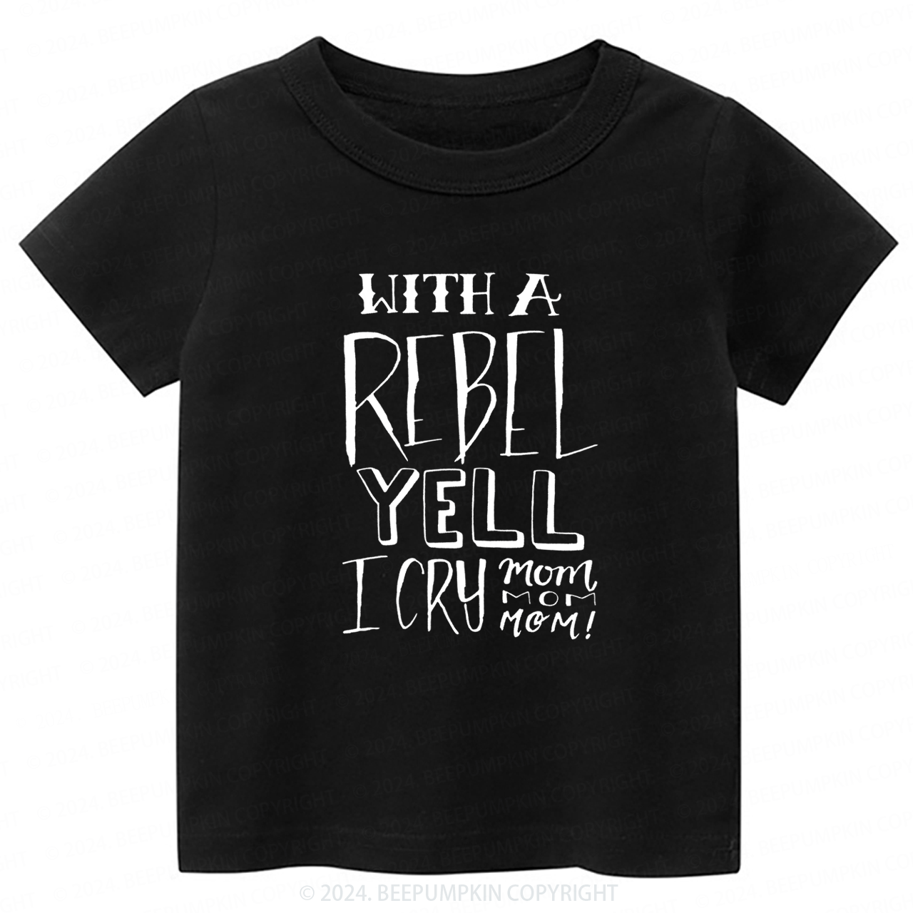 With A Rebel Yell I Cry Mom Toddler&Kids Tees