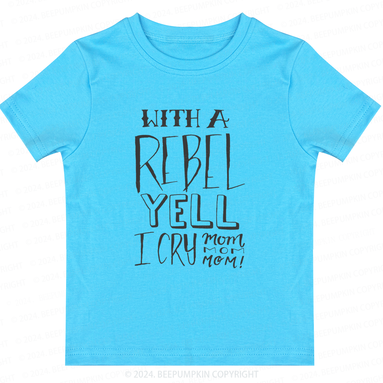 With A Rebel Yell I Cry Mom Toddler&Kids Tees