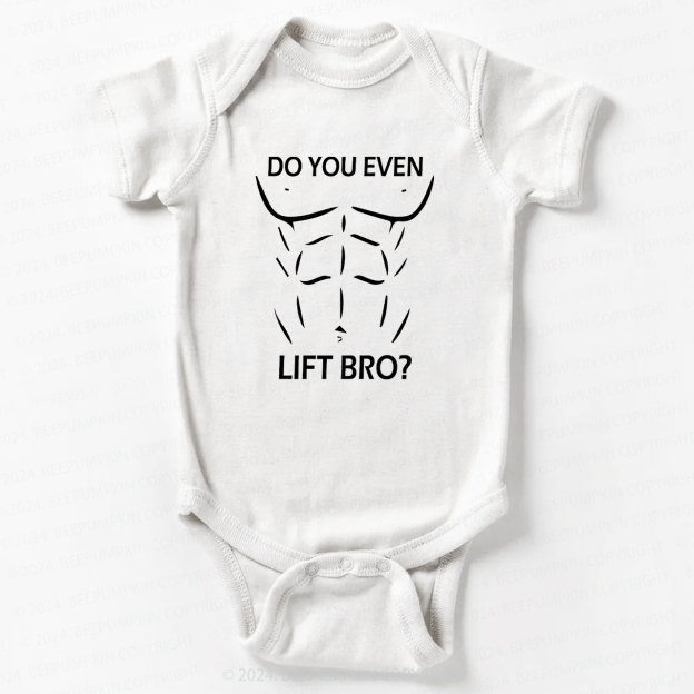 Do You Even Lift Bro Bodysuit For Baby 7