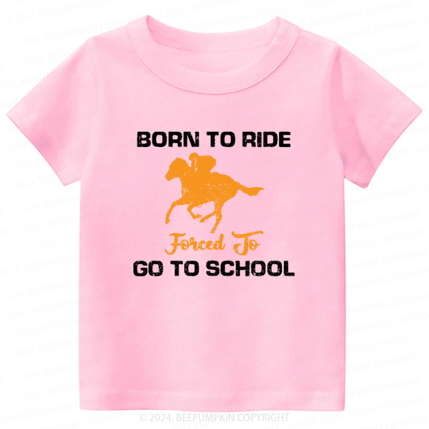 Born to Ride Forced to Go Back to School Shirt 