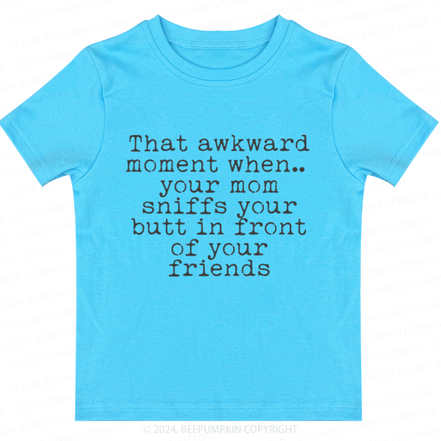 That Awkward Moment Toddler&Kids Tees 7