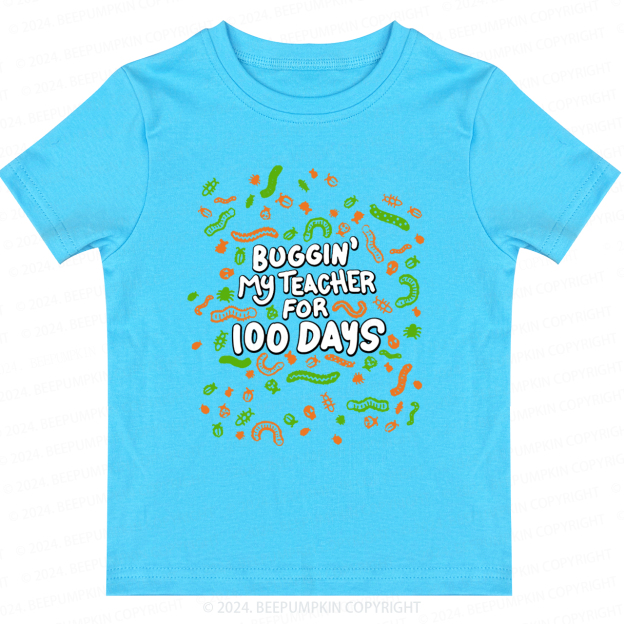 Bugging My Teacher for 100 Days Toddler&Kids Tees 