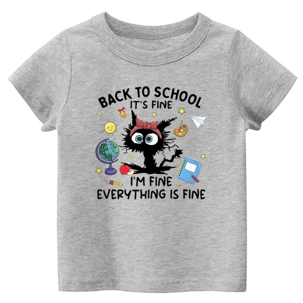 It's Fine I'm Fine Everything Is Fine School Tees For Toddler&Kids