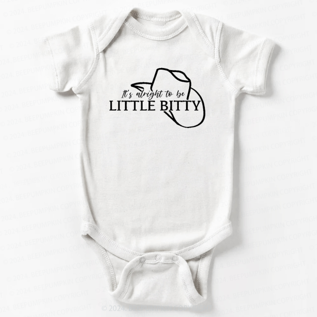 It's Alright To Be Little Bitty Funny Baby Bodysuit 7