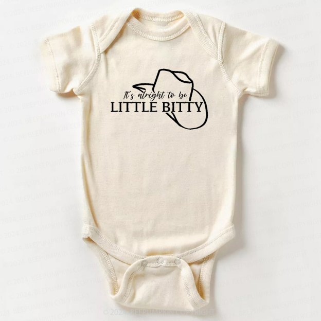 It's Alright To Be Little Bitty Funny Baby Bodysuit 7