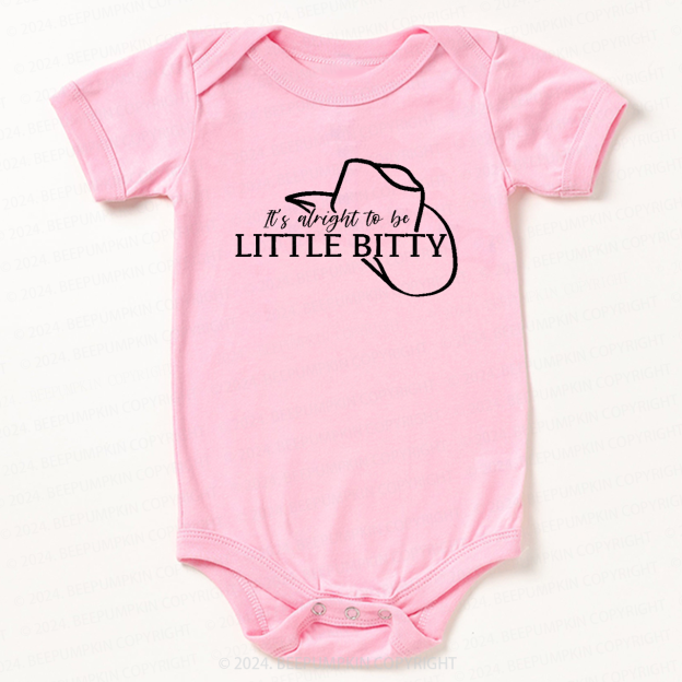 It's Alright To Be Little Bitty Funny Baby Bodysuit 7