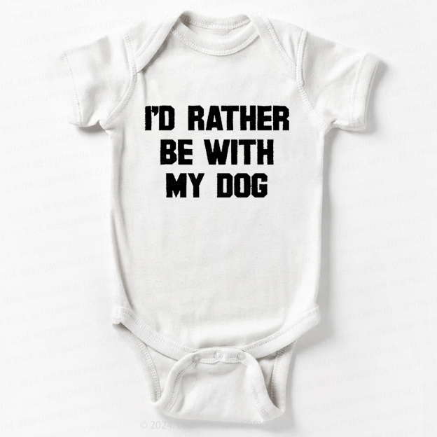 Rather Be With Dog Bodysuit For Baby