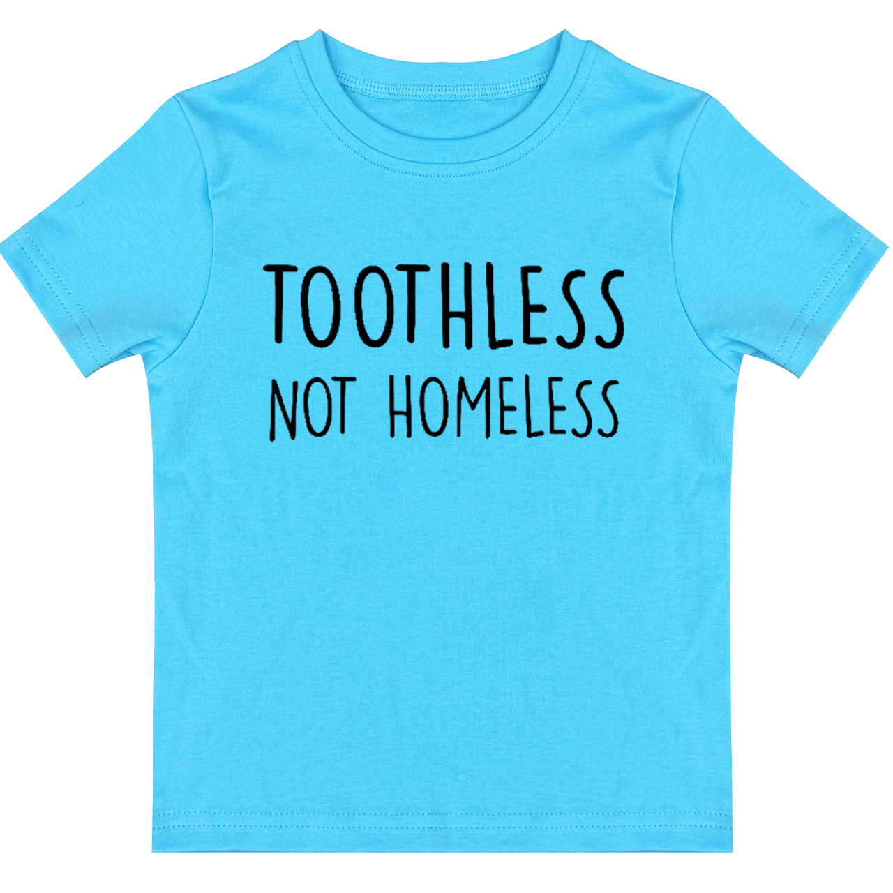 Toothless Not Homeless Toddler&Kids Tees