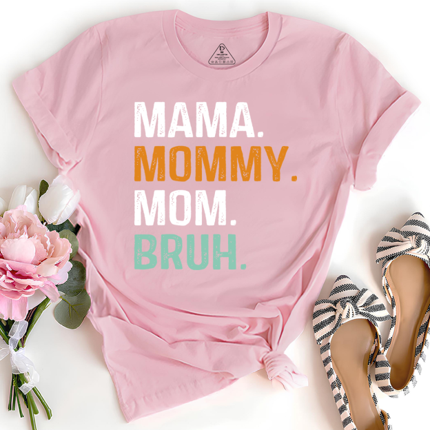 Mommy Mama Mom Bruh Shirt For Mama