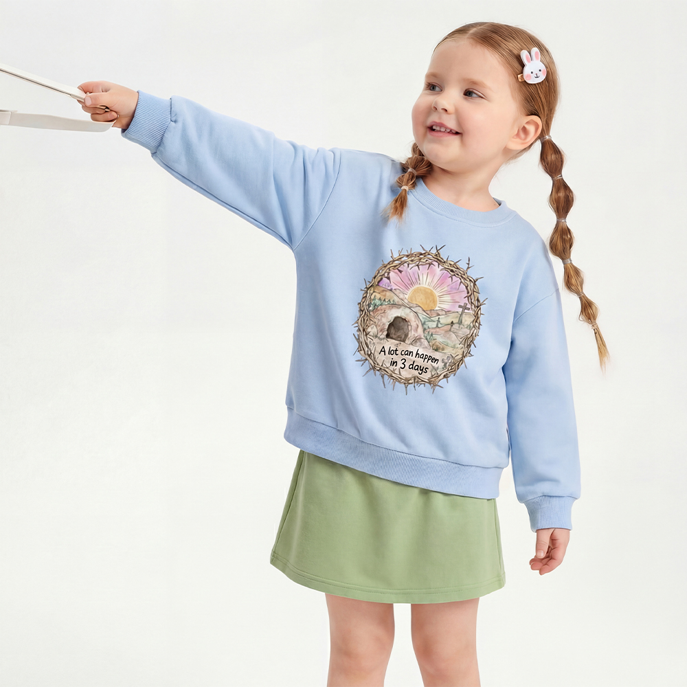 A Lot Can Happen in 3 Days Christian Kid's Sweatshirt