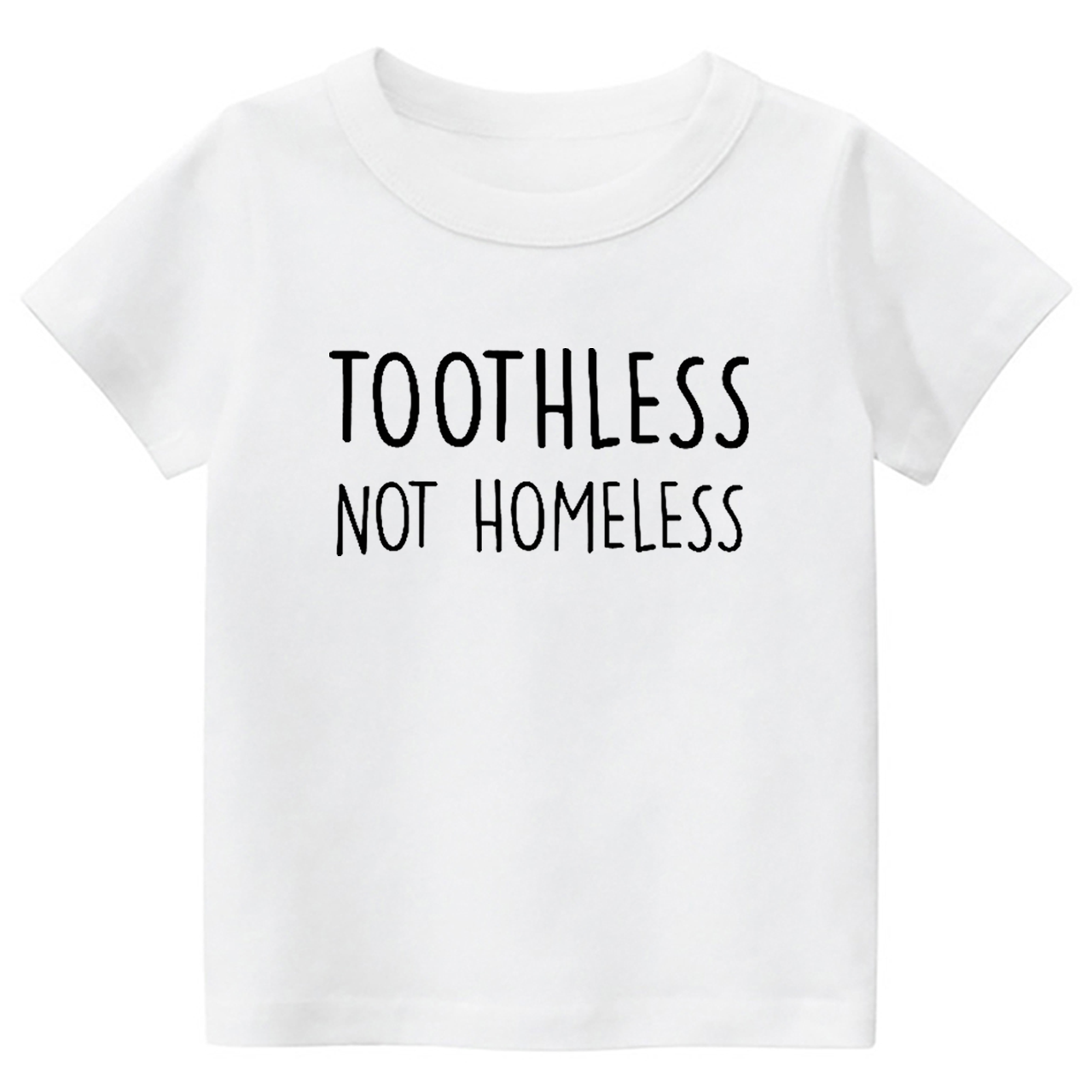Toothless Not Homeless Toddler&Kids Tees