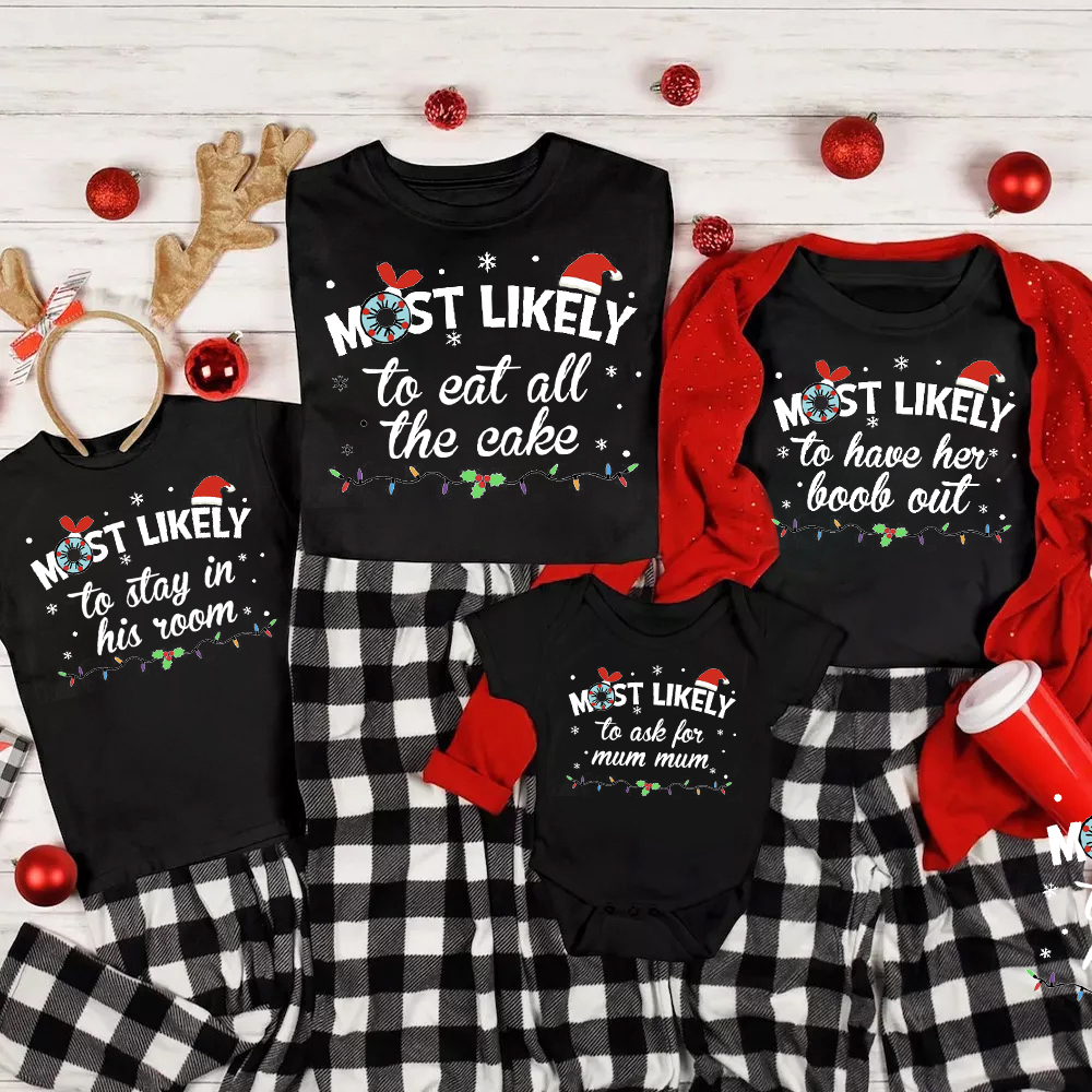 Cute Custom Most Likely To Christmas Family Shirt