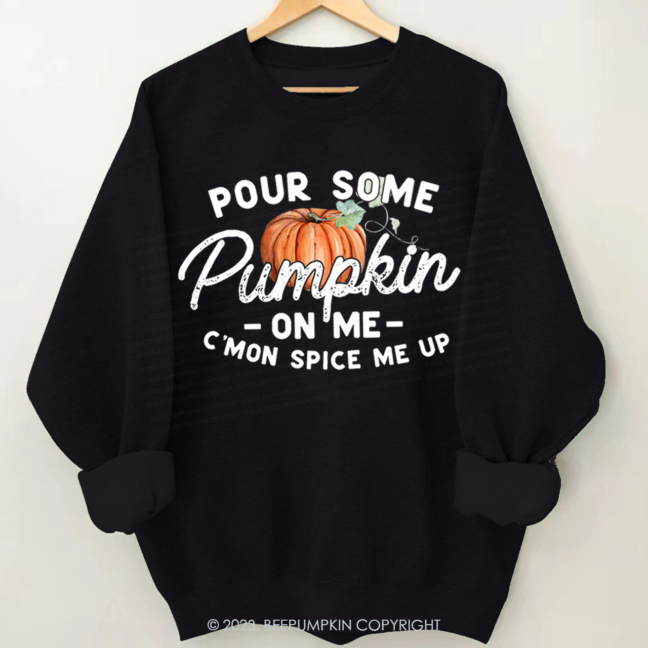 Pour Some Pumpkin On Me Sweatshirt Beepumpkin