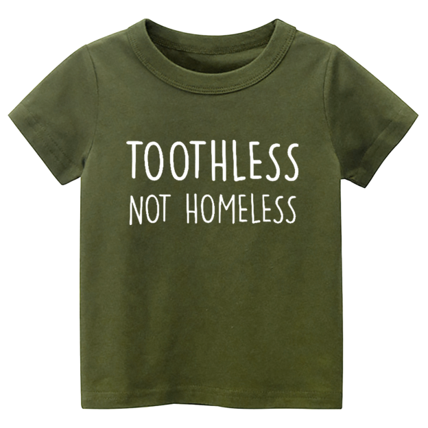 Toothless Not Homeless Toddler&Kids Tees