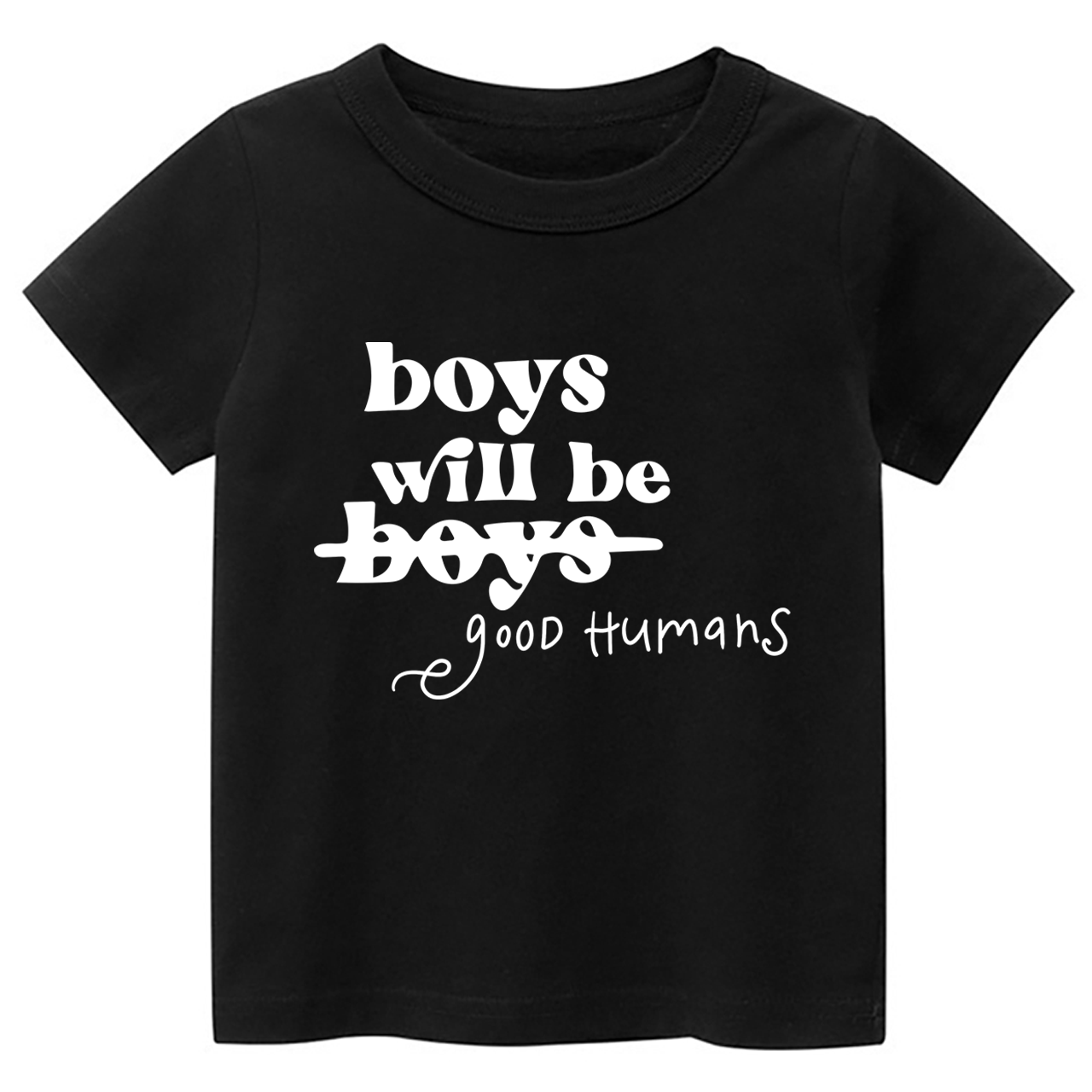 Boys Will Be Boys Good Humans T-shirt