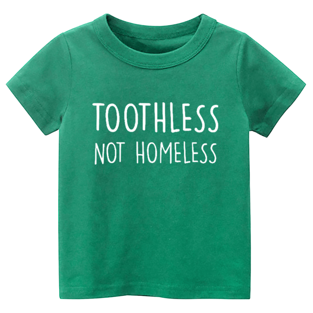Toothless Not Homeless Toddler&Kids Tees