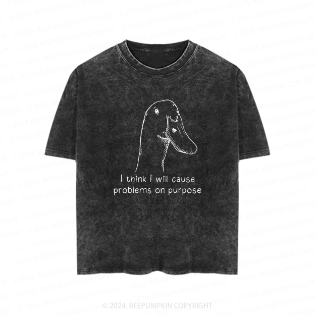  I Think I Will Cause Problems On Purpose Toddler&Kids Washed Tees          