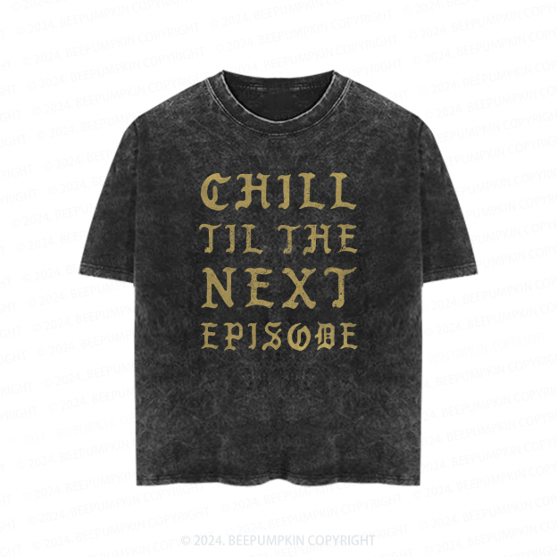 Chill Next Episode Toddler&Kids Washed Tees          