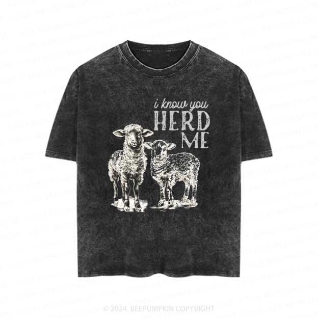I Know You Herd Me Toddler&Kids Washed Tees          