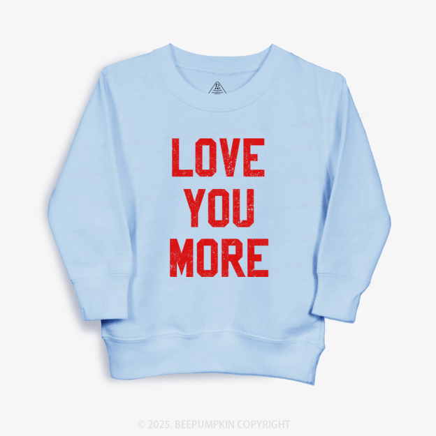 Love You More Valentine's Day Kid's Sweatshirt