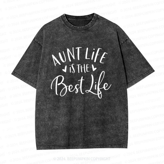 Aunt Life Is The Best Life Aunt Washed T-Shirts 