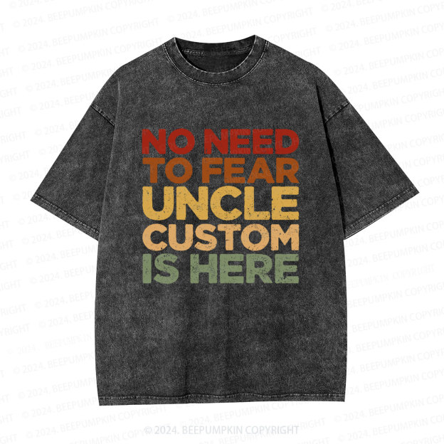 Personalized No Need To Fear Uncle Washed T-Shirts 