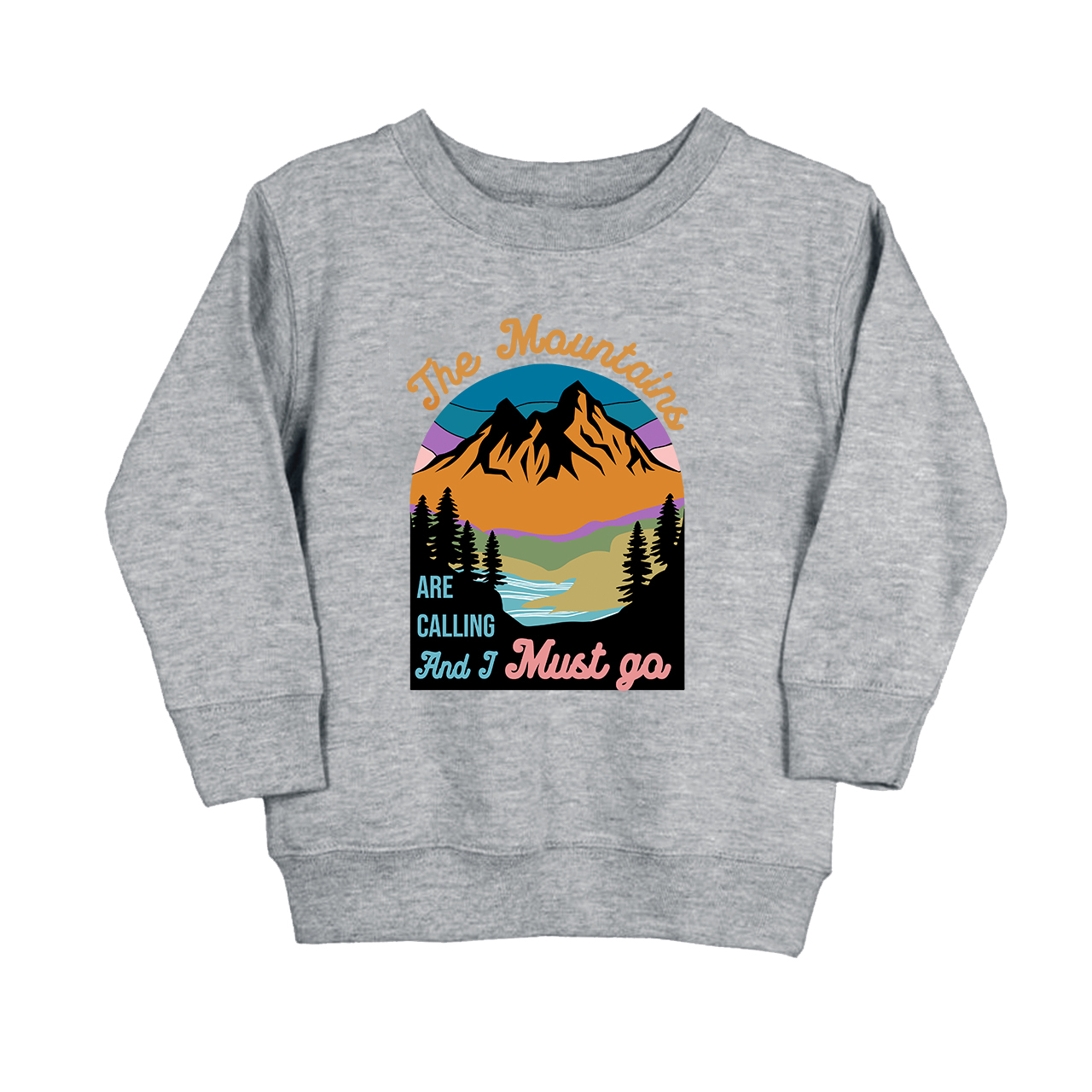 The Mountains Are Calling Toddler Sweatshirt