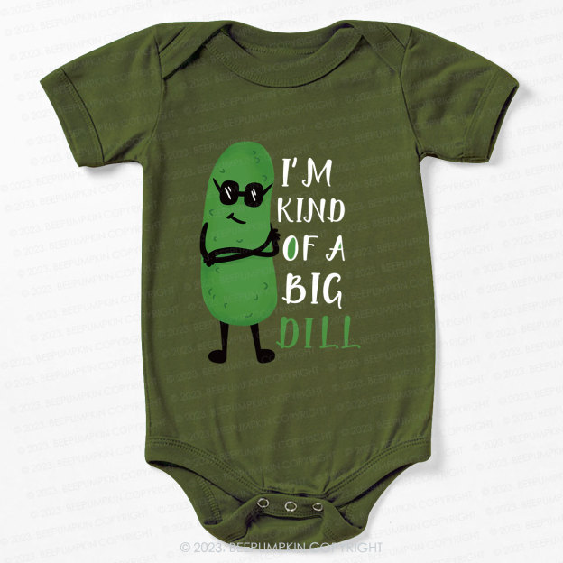 I'm Kind of A Big Dill Bodysuit For Baby 7